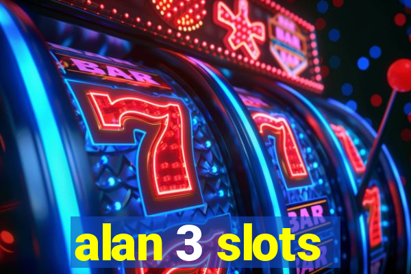 alan 3 slots